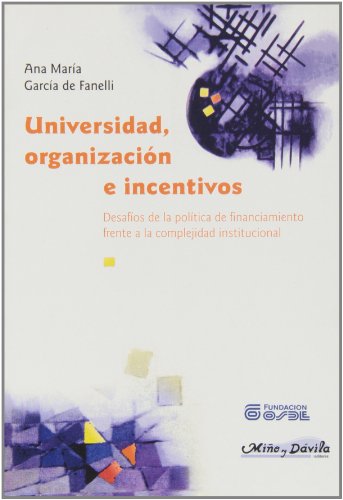Universidad, organizacion e incentivos - Garcia De Fanelli, Ana Maria