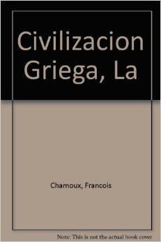 Beispielbild fr Civilizacion Griega, la zum Verkauf von Hamelyn