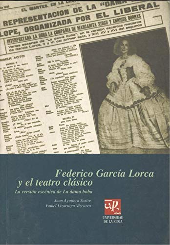 Stock image for Federico Garcia lorca y el teatro clasico - La version escenica de ""ladama boba"" for sale by LiLi - La Libert des Livres