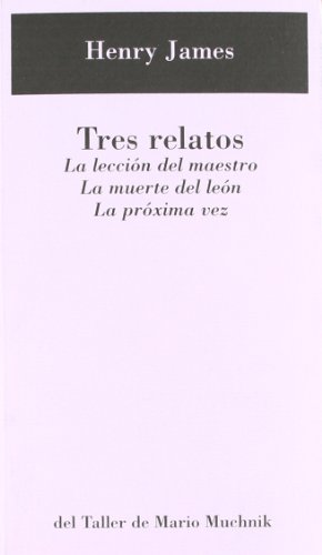 Beispielbild fr TRES RELATOS (LECCION DEL MAESTRO-MUERTE DEL LEON-PROXIMA V) zum Verkauf von KALAMO LIBROS, S.L.