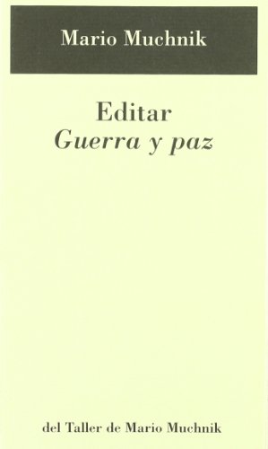 9788495303431: EDITAR GUERRA Y PAZ (LOS LIBROS DEL TALLER DE MARIO MUCHNICK)