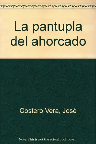 Stock image for LA PANTUFLA DEL AHORCADO Jos Costero for sale by Iridium_Books