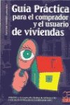 Stock image for GUA PRCTICA PARA EL COMPRADOR Y EL USUSARIO DE VIVIENDAS for sale by Zilis Select Books