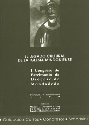 9788495322463: El Legado Cultural de La Iglesia Mindoniense: I Congreso Do Patrimonio Cultural Da Dicese de Mondoedo Ferrol (Cursos, congresos, simposios)