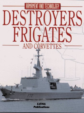 9788495323132: Destroyers, Frigates and Corvettes: 2 (Encyclopaedia of Armament & Technology)