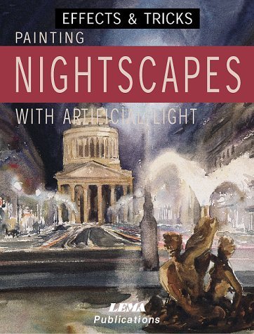 Beispielbild fr Painting Nightscapes with Artificial Light zum Verkauf von Wonder Book