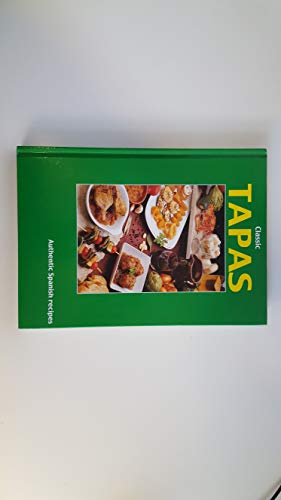 Imagen de archivo de Classic Tapas - Authentic Spanish recipes a la venta por SecondSale