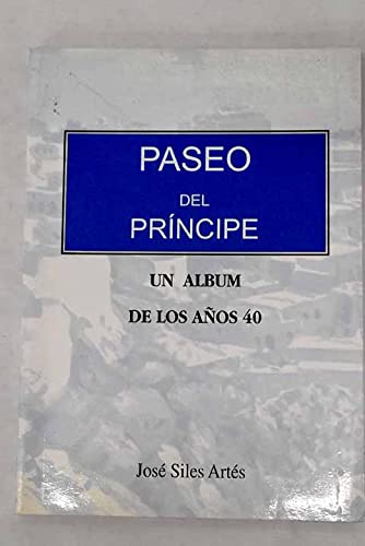 Stock image for Paseo del Prncipe: un lbum de los aos 40 Siles Arts, Jos for sale by VANLIBER