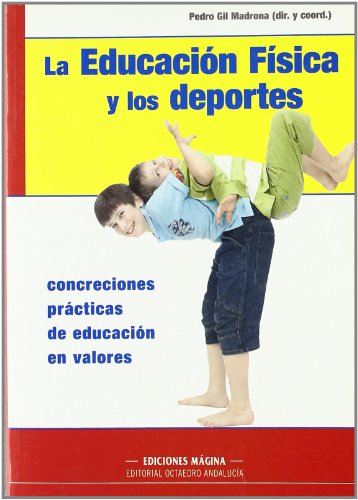 9788495345479: La educacin fsica y los deportes: Concreciones prcticas de educacin en valores (Referencias Mgina)