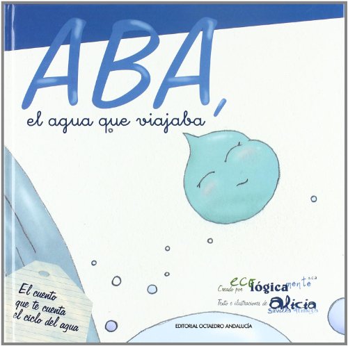 Imagen de archivo de ABA, EL AGUA QUE VIAJABA a la venta por Antrtica