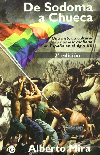 Imagen de archivo de De Sodoma a Chueca : una historia cultural de la homosexualidad en Espaa en el siglo XX a la venta por medimops