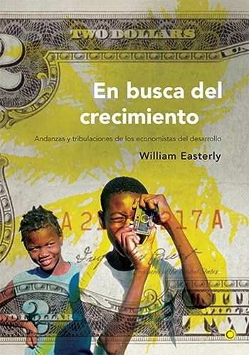 9788495348074: En busca del crecimiento: Andanzas y tribulaciones de los economistas del desarrollo (Spanish Edition)