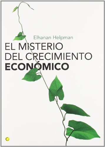 El misterio del crecimiento económico. - Helpman, Elhanan