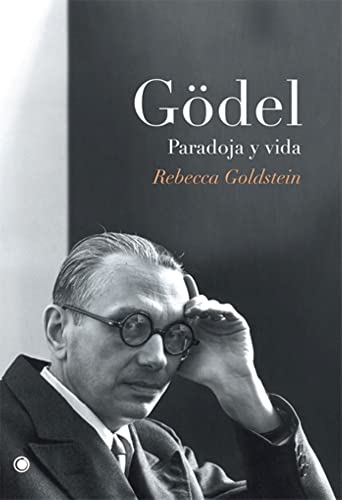 Gödel. Paradoja y vida. - Rebecca Goldstein