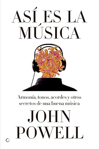 Asi es la musica. Armonia, tonos, acordes y otros secretos de la buena musica.