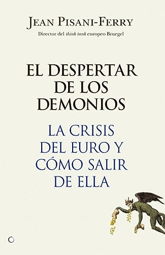 Imagen de archivo de EL DESPERTAR DE LOS DEMONIOS: La crisis del euro y cmo salir de ella a la venta por KALAMO LIBROS, S.L.