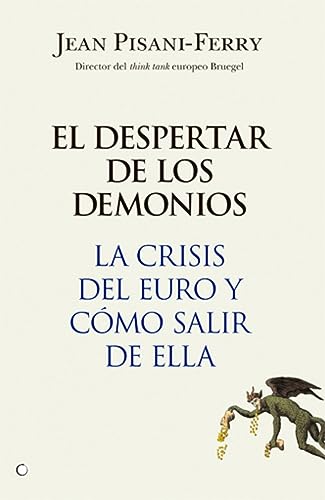 Stock image for El despertar de los demonios : la crisis del euro y cmo salir de ella: La crisis del euro y cmo salir de ella/ The Euro Crisis and Its Aftermath (Economa) for sale by medimops