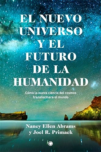 Stock image for EL NUEVO UNIVERSO Y EL FUTURO DE LA HUMANIDAD: Cmo la nueva ciencia del cosmos transformar el mundo for sale by KALAMO LIBROS, S.L.