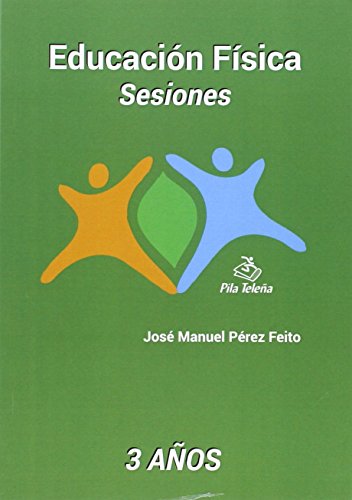 Imagen de archivo de EDUCACION FISICA: SESIONES. 3 AOS a la venta por KALAMO LIBROS, S.L.