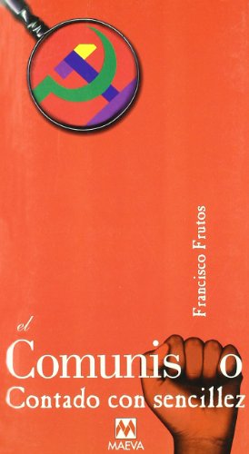 Imagen de archivo de El Comunismo contado con sencillez: Qu papel puede desempear todava el comunismo en el mundo actual? (Spanish Edition) a la venta por NOMBELA LIBROS USADOS