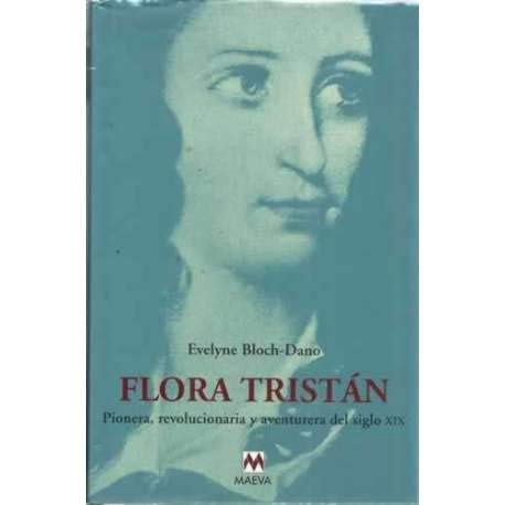 Imagen de archivo de Flora Tristan : pionera, revolucionaria y aventurera del siglo XIX a la venta por Librera Prez Galds