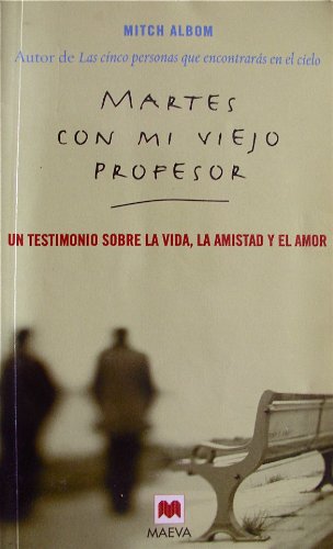 Stock image for Martes Con Mi Viejo Profesor / Tuesdays with Morrie: UN Testimonio Sobre LA Vida, LA Amistad Y El Amor / An Old Man, a Young Man, and Life's Greatest Lesson for sale by medimops