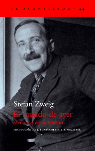 El Mundo de ayer. Memorias de un europeo. [Título original: Die Welt von gestern. Traducido por Joan Fontcuberta Gel y Agata Orzeszek Sujak]. - Zweig, Stefan [Viena 1881-Brasil 1942]