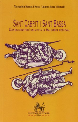 Stock image for Sant Cabrit i Sant Bassa, com es constru un mite a la Mallorca Medieval for sale by AG Library