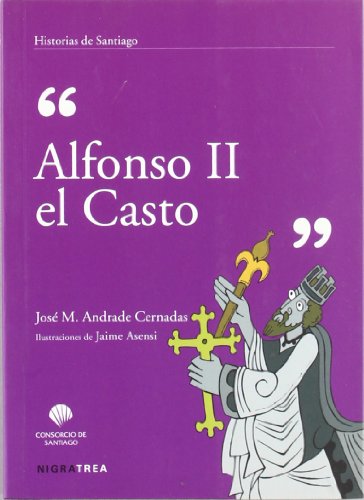 9788495364937: Alfonso II el Casto (Historias de Santiago)