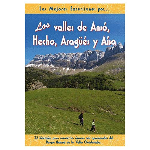 Imagen de archivo de Los valles de Ans, Hecho, Arags y Asa (Las Mejores Excursiones Por.) a la venta por medimops
