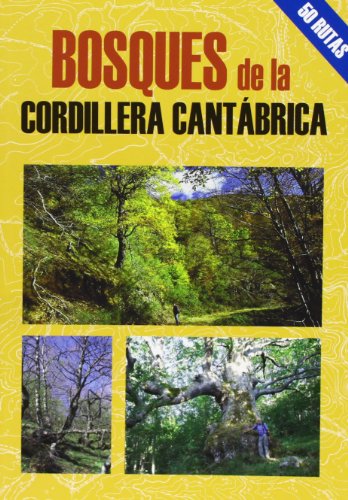 Bosques de la Cordillera Cantabrica. 50 rutas.