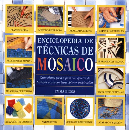 Enciclopedia de tÃ©cnicas de mosaico (9788495376565) by Biggs, Emma