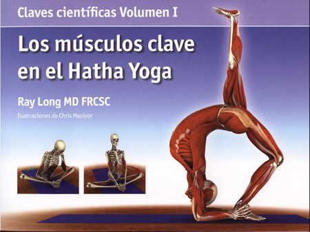Stock image for Claves cientficas Volumen I. Los msculos clave en el Hatha Yoga for sale by LibroUsado | TikBooks