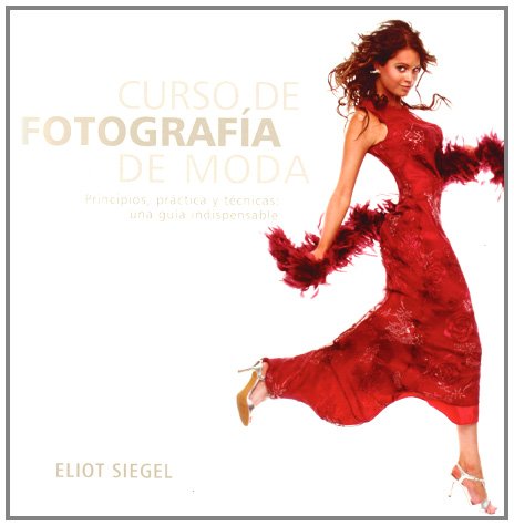 Beispielbild fr Curso de fotografa de moda : principios, prcticas y tcnicas : una gua indispensable: Principios, prctica y tcnicas: una gua indispensable (Joyeria Y Moda) zum Verkauf von medimops