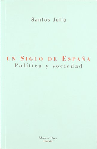 Stock image for Un siglo de Espaa : politica y sociedad for sale by Ammareal