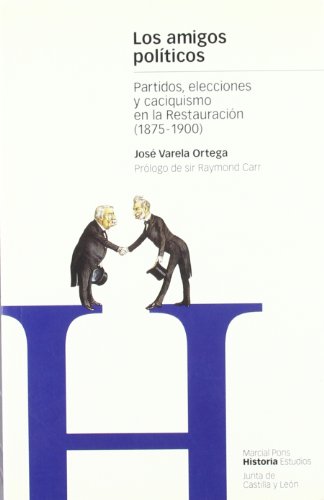 9788495379139: AMIGOS POLTICOS, LOS: Partidos, elecciones y caciquismo en la restauracin: 11 (Estudios)