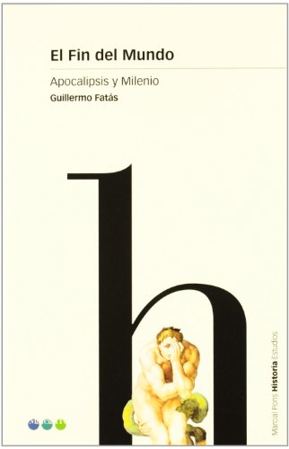 Beispielbild fr EL FIN DEL MUNDO: APOCALIPSIS Y MILENIO zum Verkauf von KALAMO LIBROS, S.L.