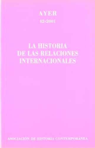 Beispielbild fr Historia de las Relaciones Internacionales, la : Ayer 42 zum Verkauf von Hamelyn