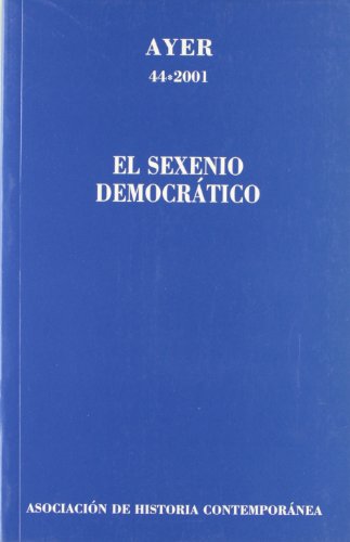 Imagen de archivo de Sexenio Democrtico, El: Ayer 44 a la venta por Hamelyn