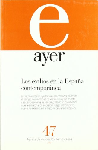 Stock image for (AYER N 47) LOS EXILIOS EN LA ESPAA CONTEMPORANEA for sale by MARCIAL PONS LIBRERO