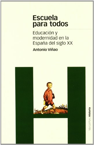 Stock image for Escuela para todos educacin y modernidad en la Espaa del siglo XX for sale by MARCIAL PONS LIBRERO