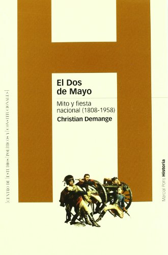 Beispielbild fr El dos de mayo : mito y fiesta nacional (1808-1958) (Estudios, Band 30) zum Verkauf von medimops