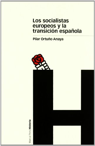 Stock image for LOS SOCIALISTAS EUROPEOS Y LA TRANSICION ESPAOLA for sale by KALAMO LIBROS, S.L.