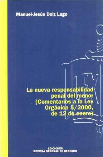 Stock image for LA NUEVA RESPONSABILIDAD PENAL DEL MENOR.(Comentarios a La Ley Orgnica 5/2000, De 12 De Enero) for sale by Librera Gonzalez Sabio