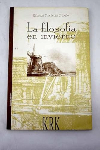 La filosofiÌa en invierno (ColeccioÌn Valkenburg) (Spanish Edition) (9788495401045) by MeneÌndez SalmoÌn, Ricardo