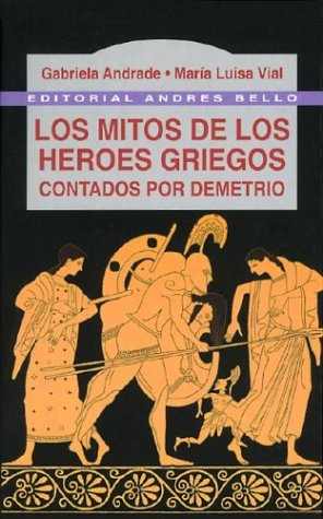 Beispielbild fr Mitos de Los Hroes Griegos : Contados Por Demetrio zum Verkauf von Better World Books