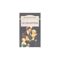 La celestina / Tragicomedy of Calisto and Melibea (Spanish Edition) (9788495407689) by Rojas, Fernando De