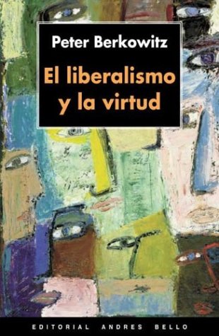 Stock image for livro el liberalismo y la virtud peter berkowitz 2001 for sale by LibreriaElcosteo