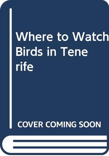 Beispielbild fr Where to Watch Birds in Tenerife zum Verkauf von WorldofBooks