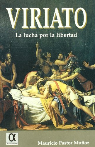 Viriato: la lucha por la libertad - Pastor Muñoz, Mauricio